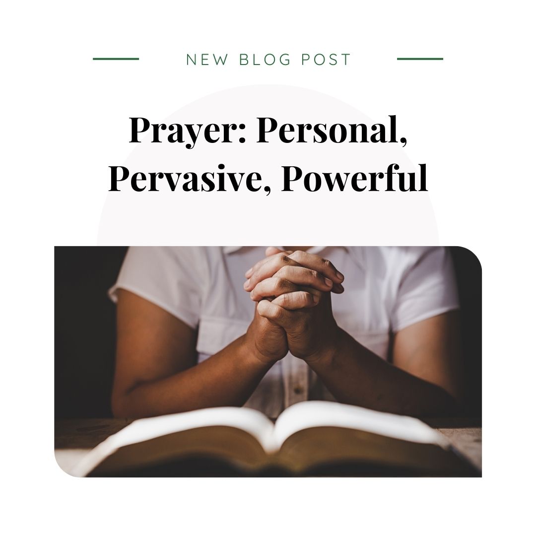 Text: "Prayer: Personal, pervasive, powerful" with image of black woman praying with a Bible under her elbows on a table.